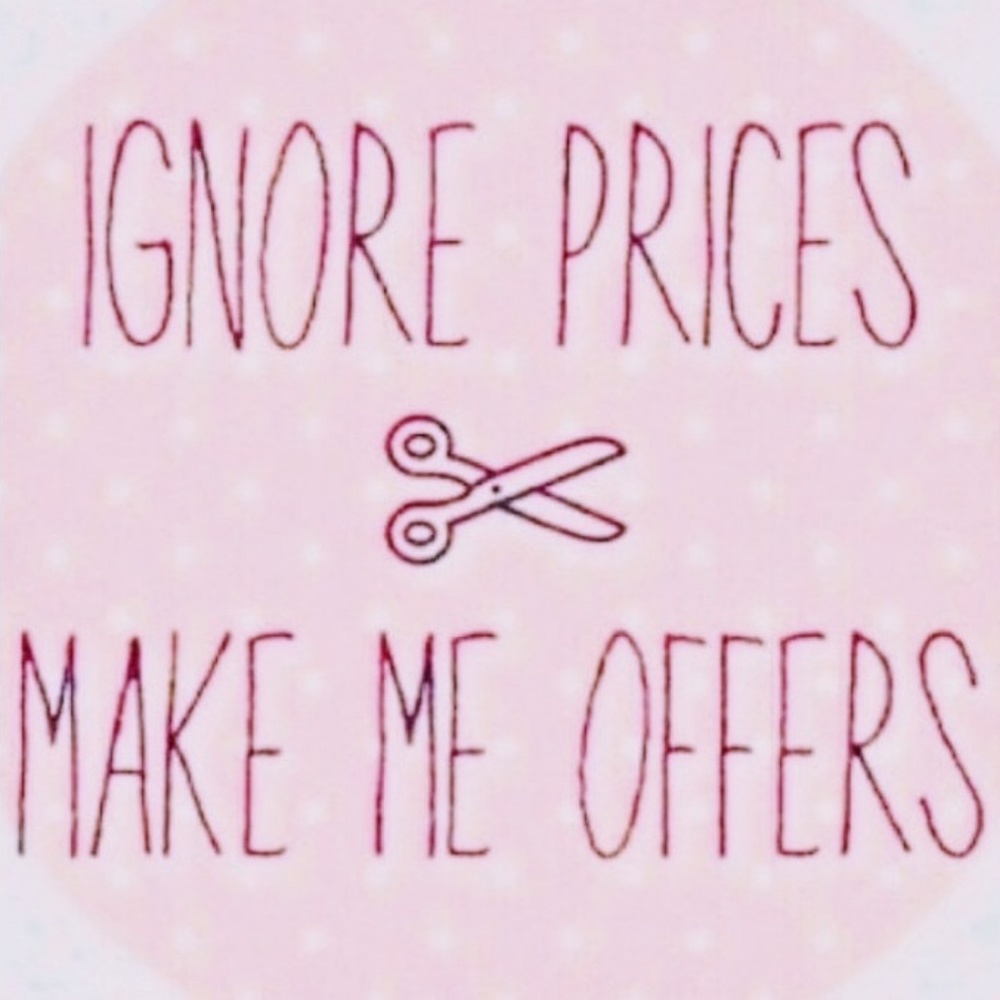 Ignore prices make me offers!